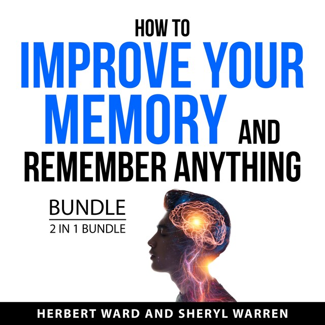 Okładka książki dla How to Improve Your Memory and Remember Anything Bundle, 2 in 1 Bundle