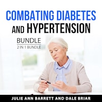 Combating Diabetes and Hypertension Bundle, 2 in 1 Bundle