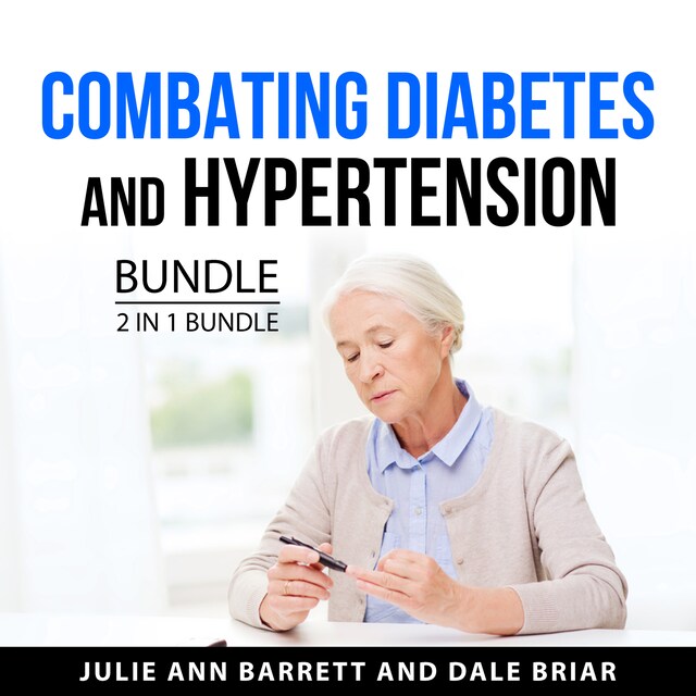 Kirjankansi teokselle Combating Diabetes and Hypertension Bundle, 2 in 1 Bundle