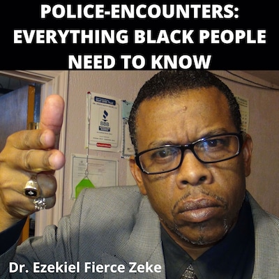 Police-Encounters: Everything Black People Need To Know