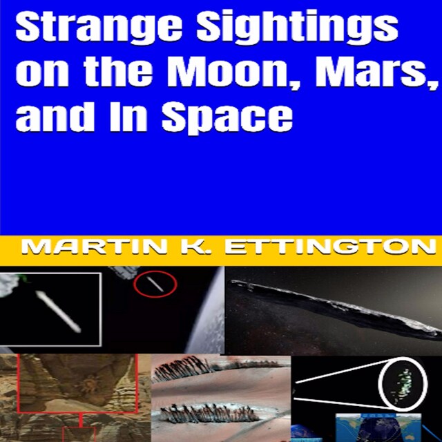 Boekomslag van Strange Sightings on the Moon, Mars, and In Space