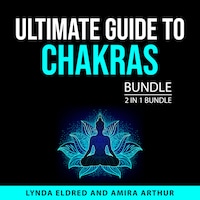 Ultimate Guide to Chakras Bundle, 2 in 1 Bundle
