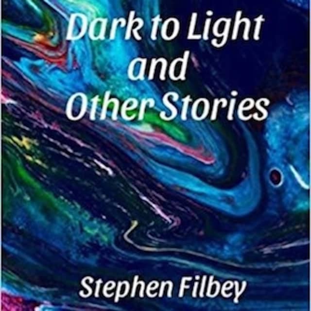 Kirjankansi teokselle Dark to Light and Other Stories