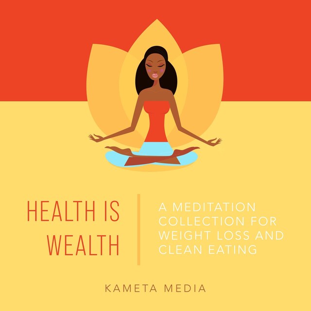 Okładka książki dla Health Is Wealth: A Meditation Collection for Weight Loss and Clean Eating