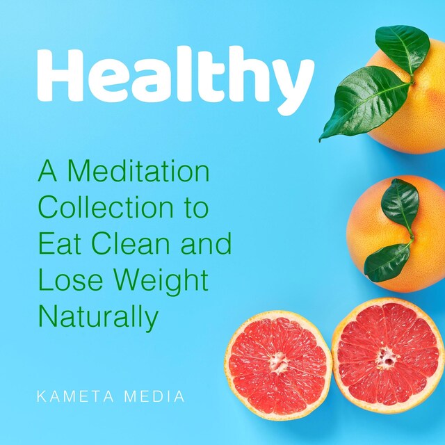 Okładka książki dla Healthy: A Meditation Collection to Eat Clean and Lose Weight Naturally