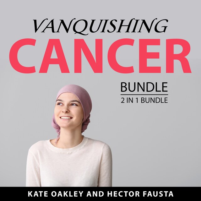 Book cover for Vanquishing Cancer Bundle, 2 in 1 Bundle