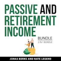 Passive and Retirement Income Bundle, 2 in 1 Bundle