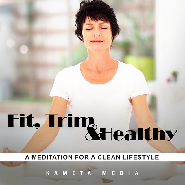 Buchcover für Fit, Trim and Healthy: A Meditation for a Clean Lifestyle