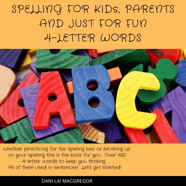 Buchcover für Spelling for Kids, Parents and Just for Fun - 4 Letter Words