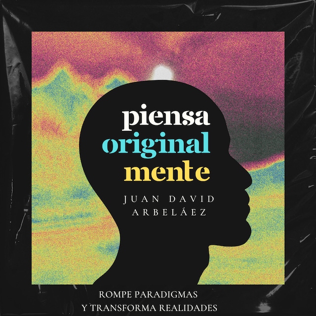 Book cover for Piensa Originalmente (Rompe Paradigmas y Transforma Realidades)