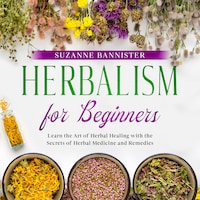 Herbalism for Beginners