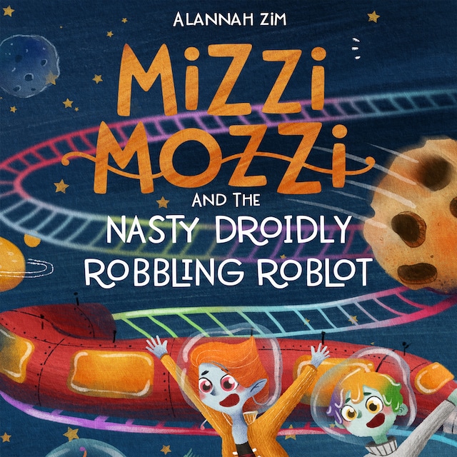 Book cover for Mizzi Mozzi And The Nasty Droidly Robbling Roblot