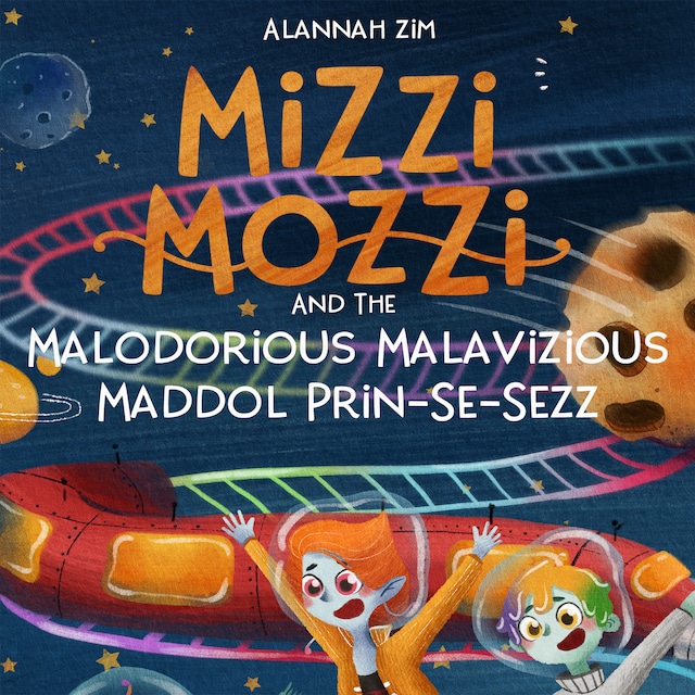 Book cover for Mizzi Mozzi And The Malodorious Malavizious Maddol Prin-Se-Sezz