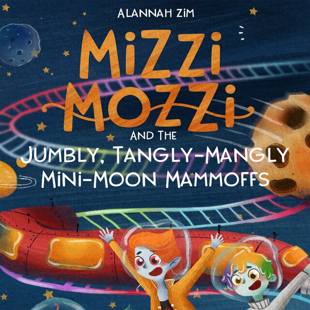 Kirjankansi teokselle Mizzi Mozzi And The Jumbly, Tangly-Mangly Mini-Moon Mammoffs