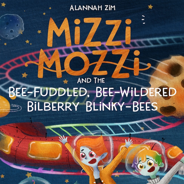 Book cover for Mizzi Mozzi And The Bee-Fuddled, Bee-Wildered Bilberry Blinky-Bees