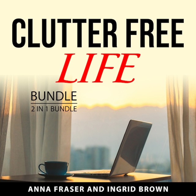 Book cover for Clutter Free Life Bundle, 2 in 1 Bundle