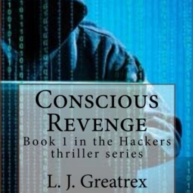 Book cover for Conscious Revenge:  Book 1 in the Hackers thriller series