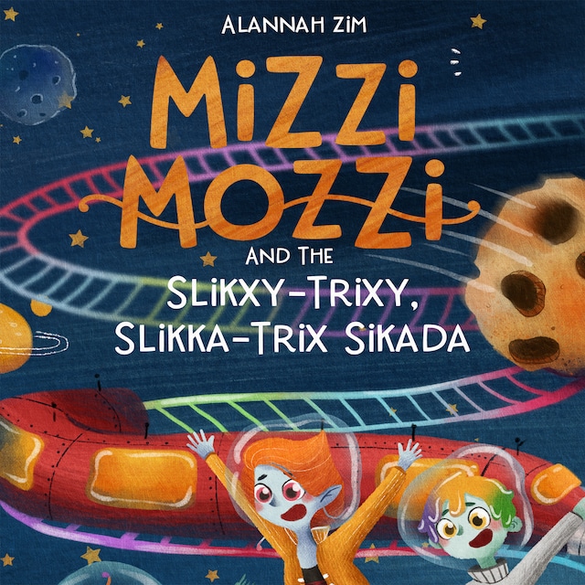 Book cover for Mizzi Mozzi And The Slikxy-Trixy Slikka-Trix Sikada