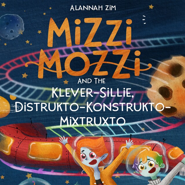 Book cover for Mizzi Mozzi And The Klever-Sillie, Distrukto-Konstrukto-Mixtruxto
