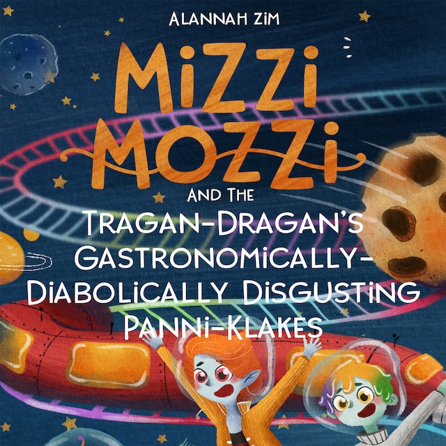 Book cover for Mizzi Mozzi And The Tragan-Dragan’s Gastronomically-Diabolically Disgusting Panni-Klakes