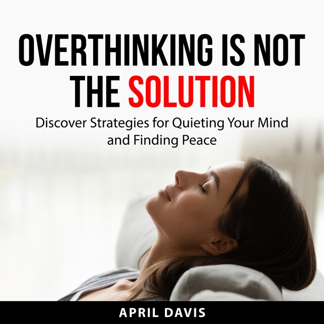 Book cover for Overthinking is not the Solution