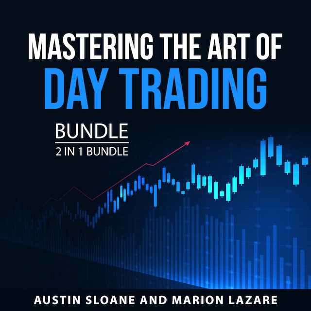 Copertina del libro per Mastering the Art of Day Trading Bundle, 2 in 1 Bundle