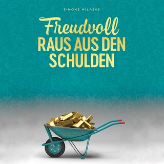Freudvoll raus aus den Schulden als Hörbuch