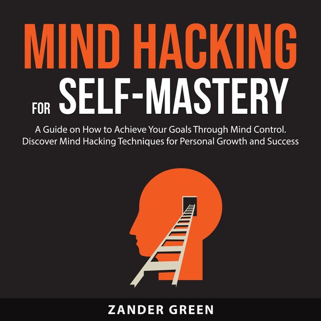 Couverture de livre pour Mind Hacking for Self-Mastery