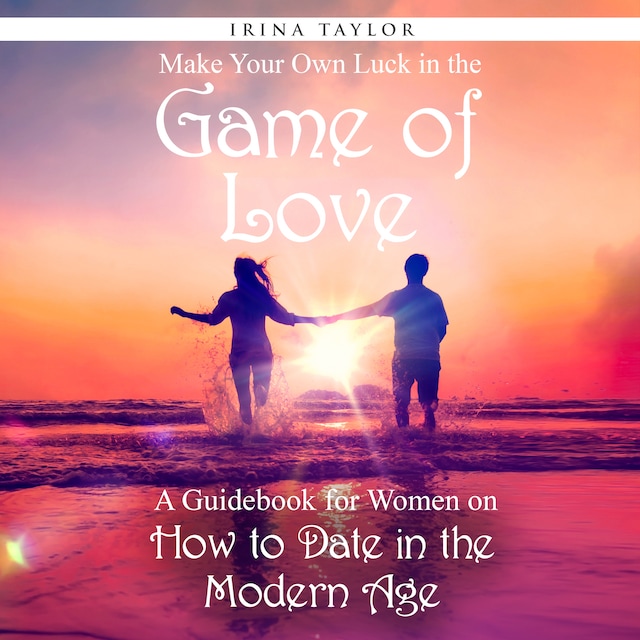 Book cover for Make Your Own Luck in the Game of Love