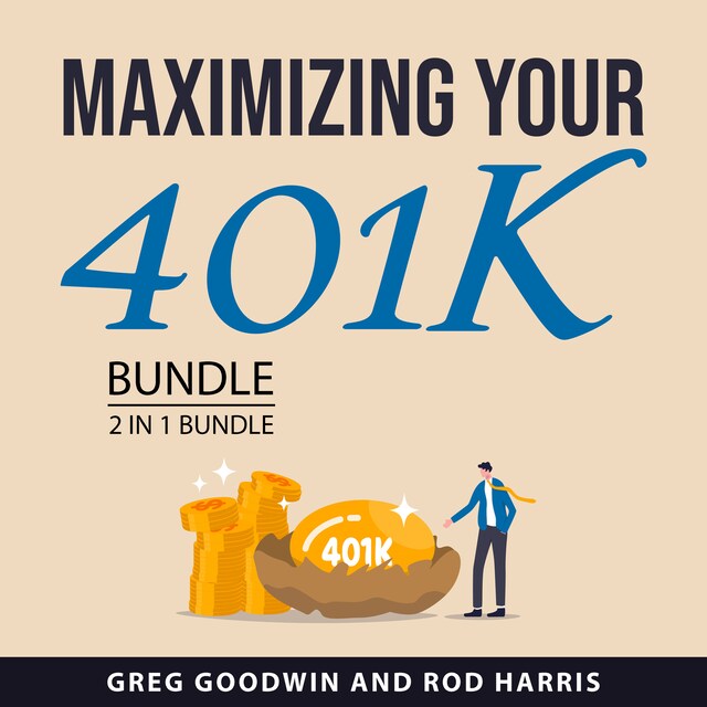 Kirjankansi teokselle Maximizing Your 401K Bundle, 2 in 1 Bundle