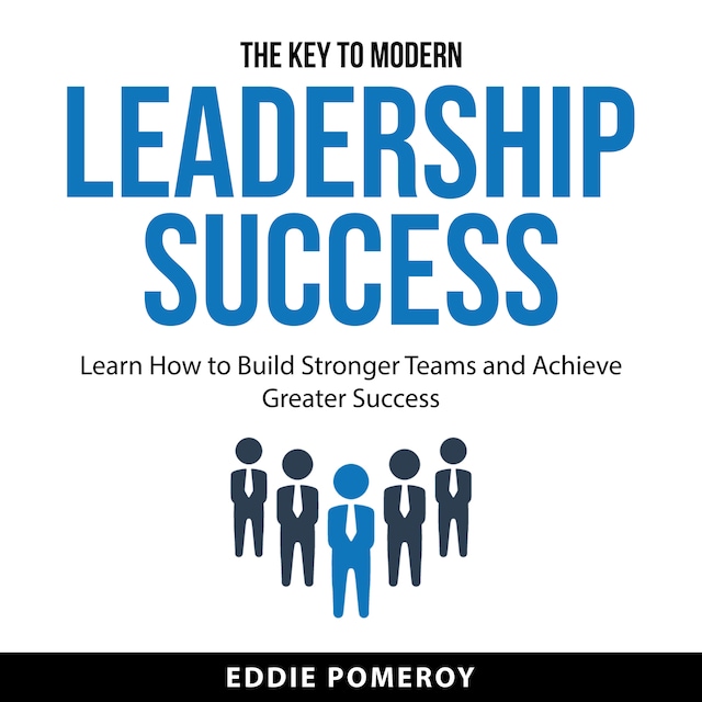 Book cover for The Key to Modern Leadership Success