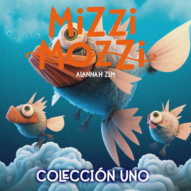 Book cover for Mizzi Mozzi - Una Encantadora Colección de 3 Libros: Colección Uno