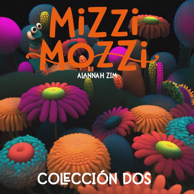 Book cover for Mizzi Mozzi - Una Encantadora Colección de 3 Libros: Colección Dos