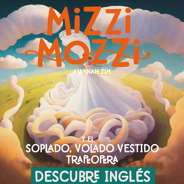 Book cover for Descubre Inglés: Mizzi Mozzi Y El Soplado, Volado Vestido Trapeópera
