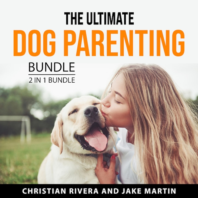 Book cover for The Ultimate Dog Parenting Bundle, 2 in 1 Bundle