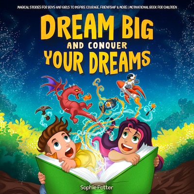 Dream Big And Conquer Your Dreams