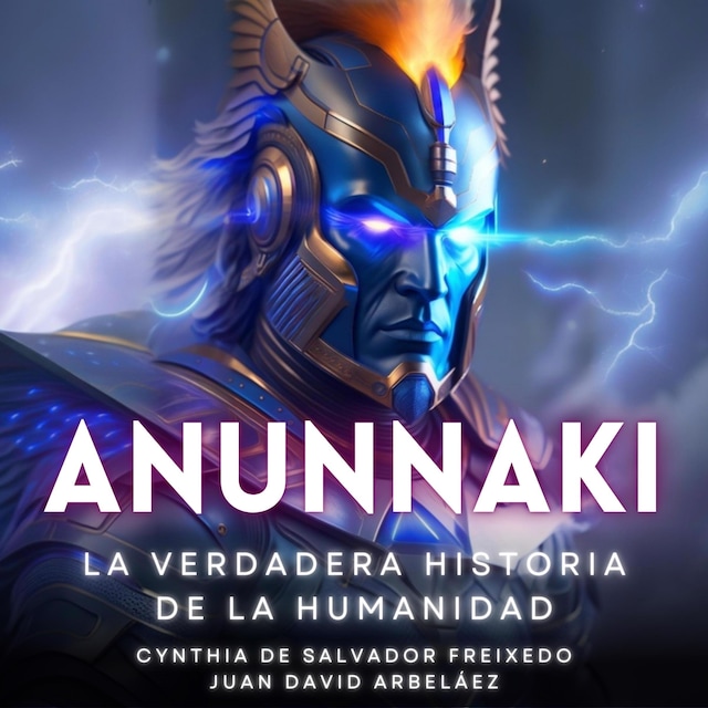 Book cover for Anunnaki - La Verdadera Historia De La Humanidad
