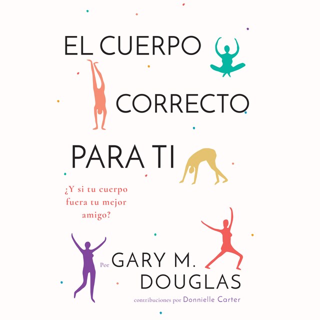 Book cover for El Cuerpo Correcto Para Ti