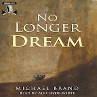 I No Longer Dream