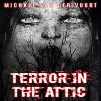 Terror In The Attic