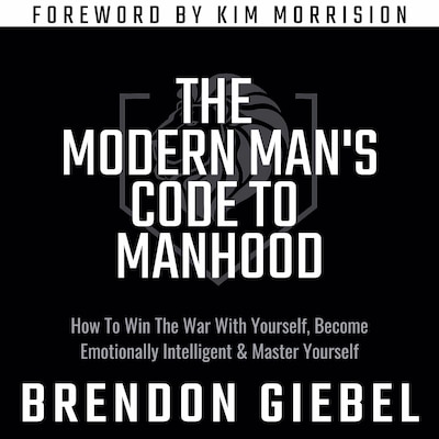 The Modern Man's Code to Manhood