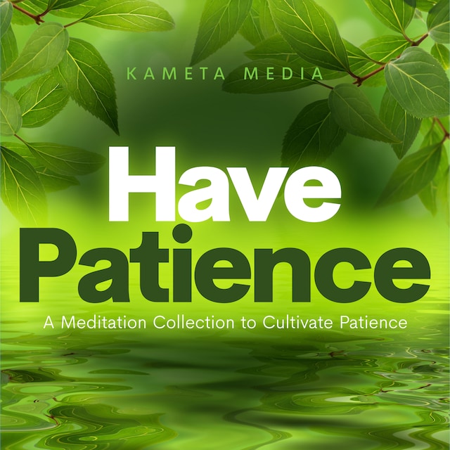 Have Patience: A Meditation Collection to Cultivate Patience