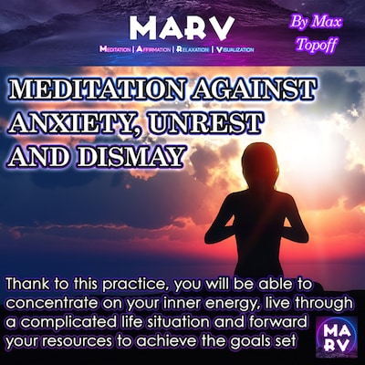 Meditation Against Anxiety, Unrest And Dismay