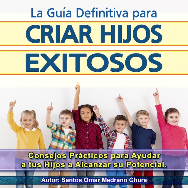 Buchcover für La Guía Definitiva para Criar Hijos Exitosos