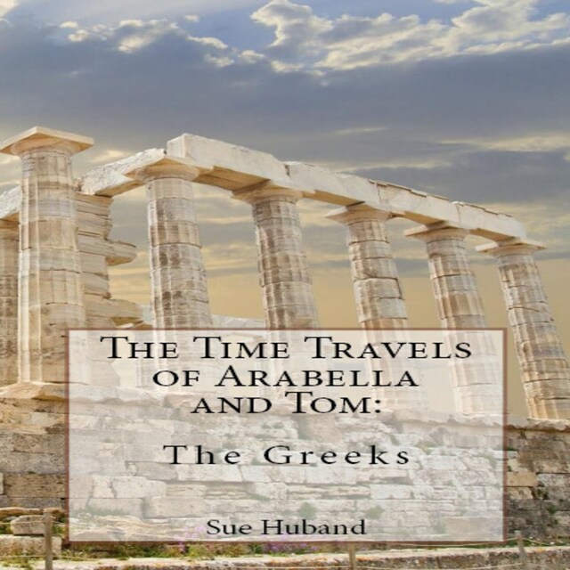 Bokomslag for The Time Travels of Arabella and Tom:  The Greeks