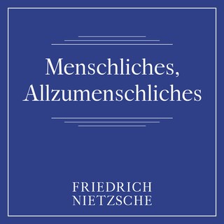 Menschliches, Allzumenschliches als Hörbuch