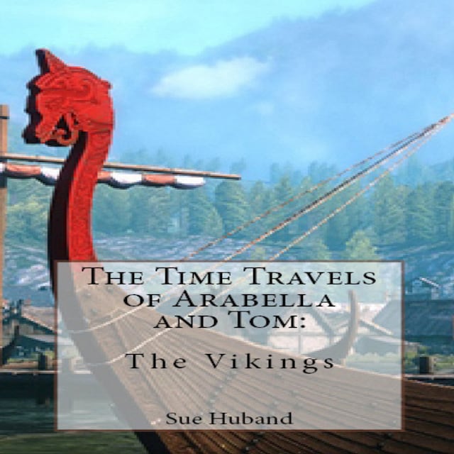 Book cover for The Time Travels of Arabella and Tom:  The Vikings