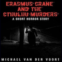 Erasmus Crane and The Cthulhu Murders