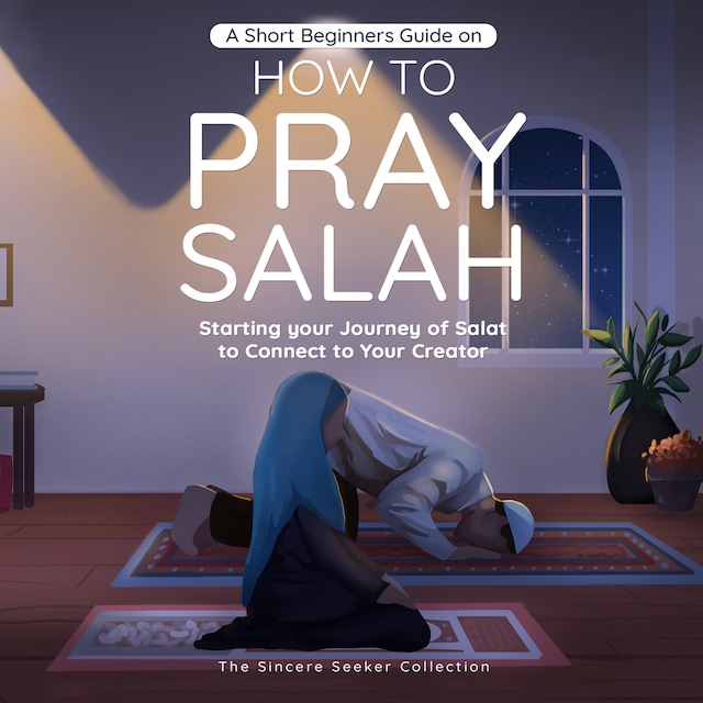 Book cover for A Short Beginners Guide on How to Pray Salah