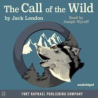 The Call of the Wild - Unabridged